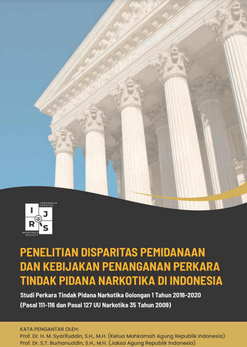 PENELITIAN DISPARITAS PEMIDANAAN DAN KEBIJAKAN PENANGANAN PERKARA TINDAK PIDANA NARKOTIKA DI INDONESIA